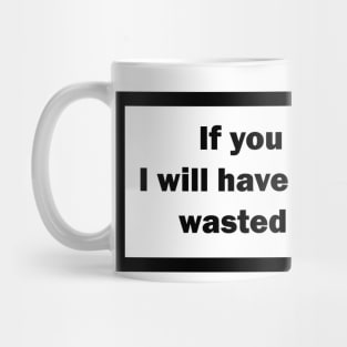 Wasted Time Mug